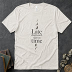 Late Diagnosed, Right On Time Alt Alt Tee