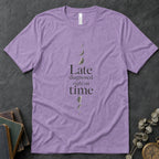 Late Diagnosed, Right On Time Alt Alt Tee