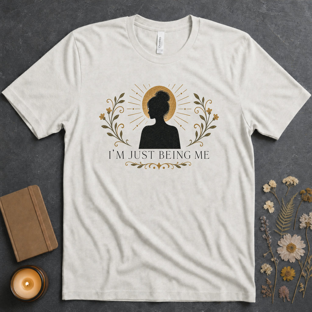 I'm Just Being Me Tee