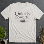 Quiet Is Powerful Alt Tee v3
