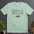 Quiet Is Powerful Alt Tee v3