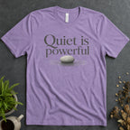 Quiet Is Powerful Alt Tee v3