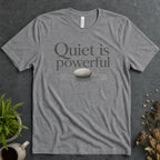 Quiet Is Powerful Alt Tee v3