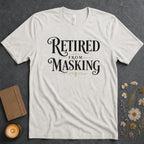 Retired From Masking Alt Text Tee