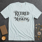 Retired From Masking Alt Text Tee