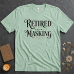 Retired From Masking Alt Text Tee
