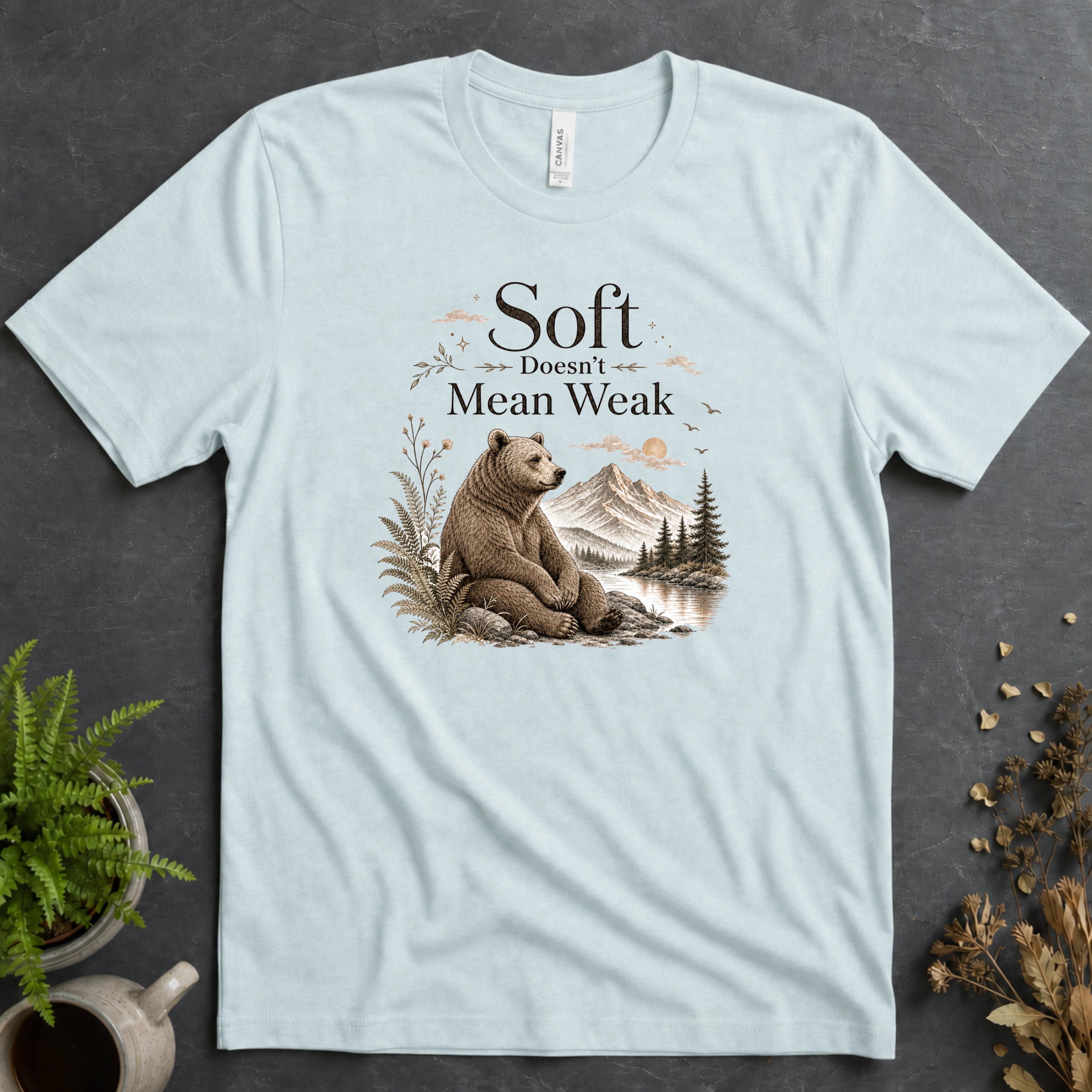 Soft Doesn't Mean Weak Tee