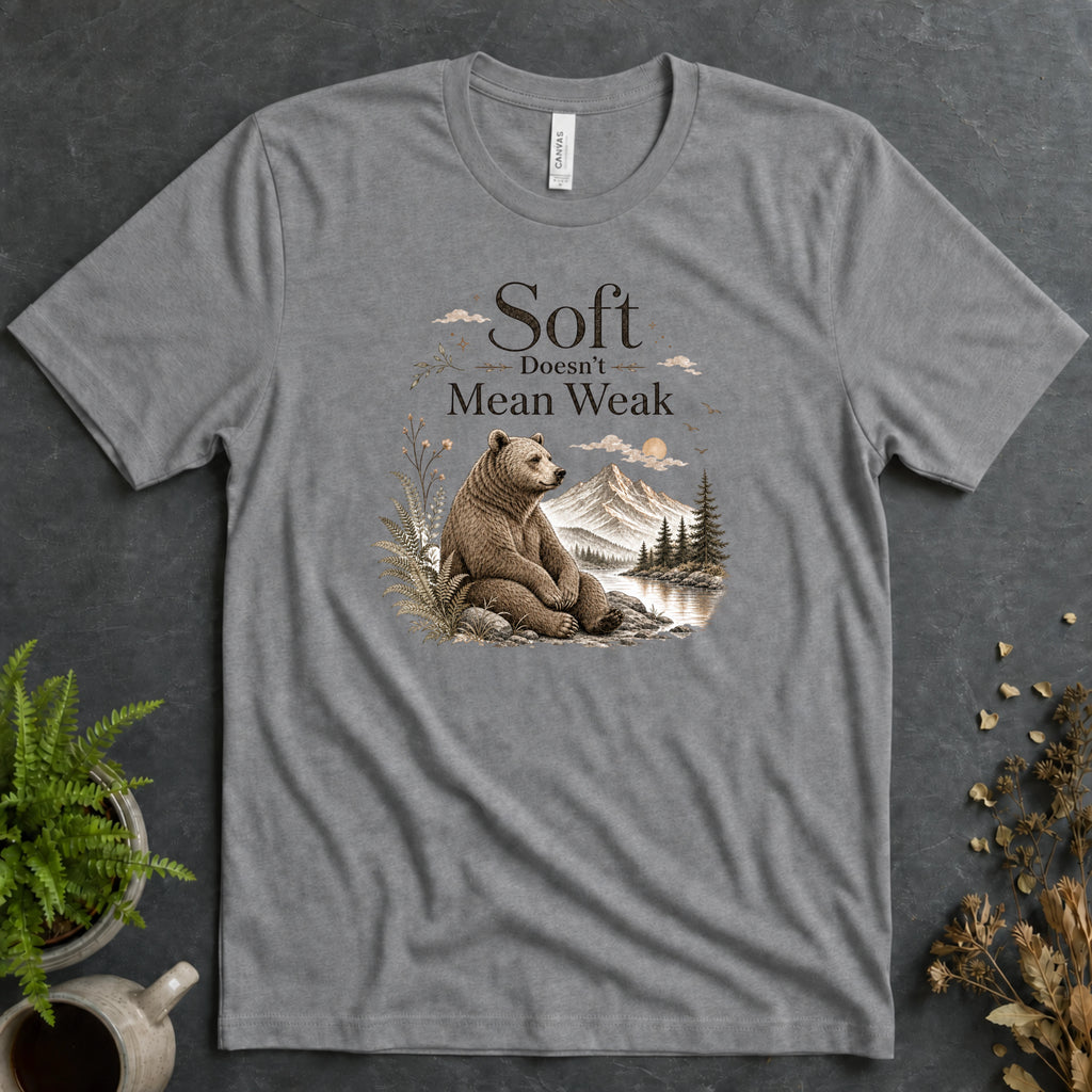Soft Doesn't Mean Weak Tee