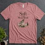 Soft Doesn't Mean Weak Alt Tee